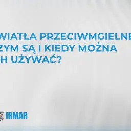 Światła przeciwmgielne: czym są i kiedy można ich używać? Dowiedz się, jak włączyć światła przeciwmgielne, by poprawić widoczność.